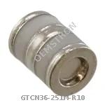 GTCN36-251M-R10