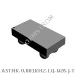 ASTMK-0.001KHZ-LQ-D26-J-T