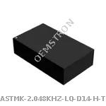 ASTMK-2.048KHZ-LQ-D14-H-T