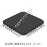 DSPIC30F6010AT-20I/PT