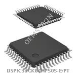 DSPIC33CK64MP505-E/PT