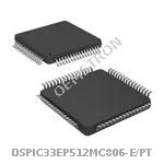 DSPIC33EP512MC806-E/PT