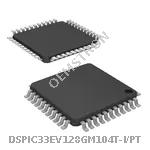 DSPIC33EV128GM104T-I/PT