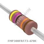 FMP300FRF73-470K